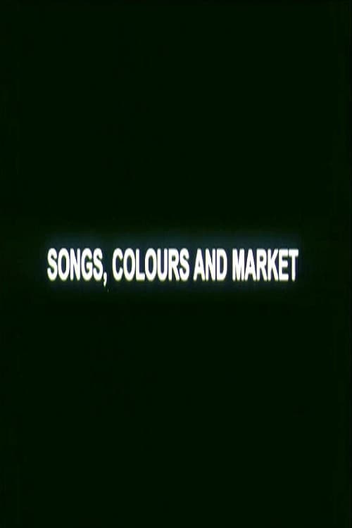 Songs, Colours and Market