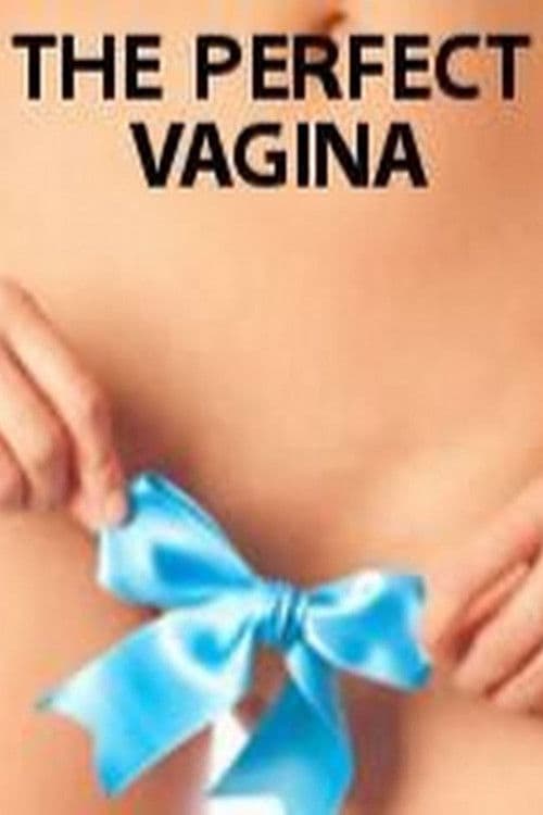 Vaginul perfect