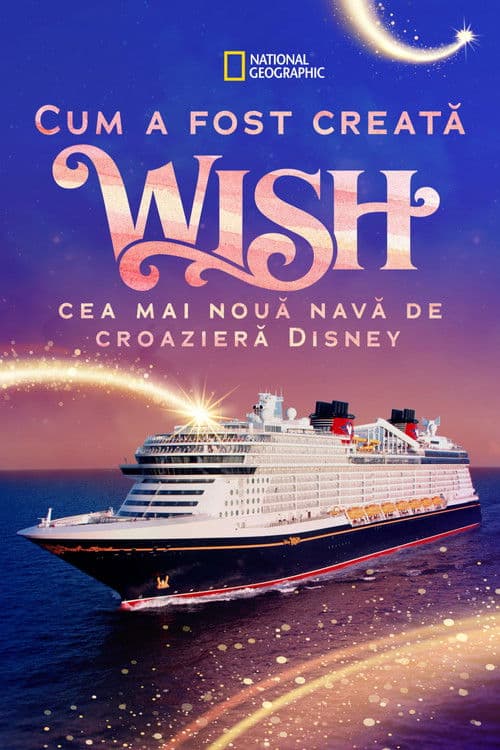 Cum a fost creată Wish, cea mai nouă navă de croazieră Disney