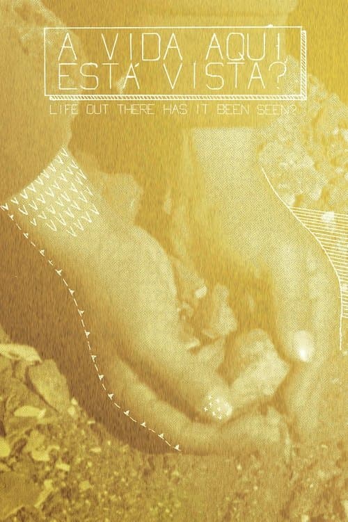 A Vida Aqui, Está Vista?