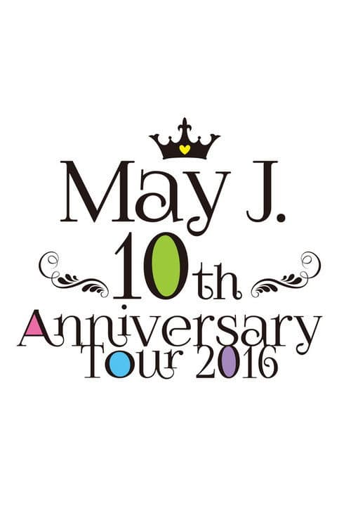 May J. 10th Anniversary Tour 2016 @中野サンプラザ 2016.7.3