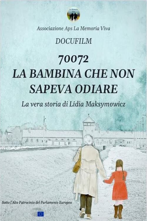 70072: la bambina che non sapeva odiare. La vera storia di Lidia Maksymowicz