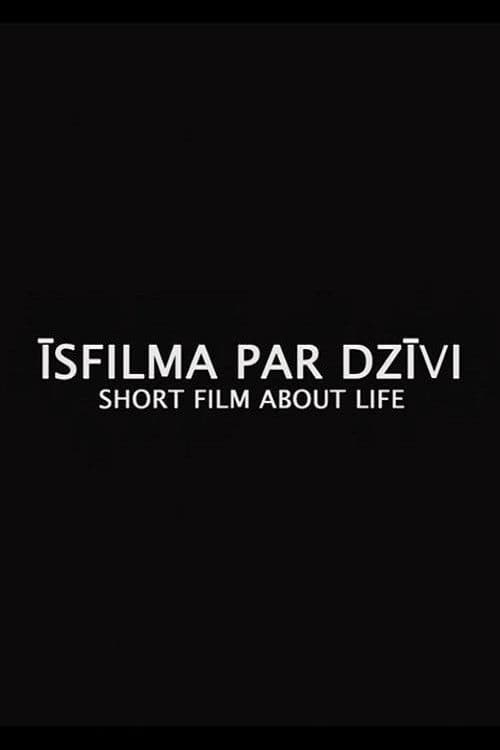 Īsfilma par dzīvi