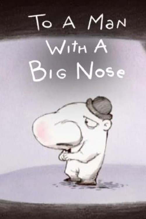 To a Man with a Big Nose