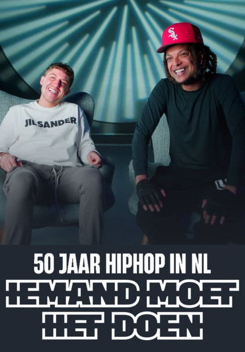 50 jaar hiphop in Nederland - Iemand moet het doen