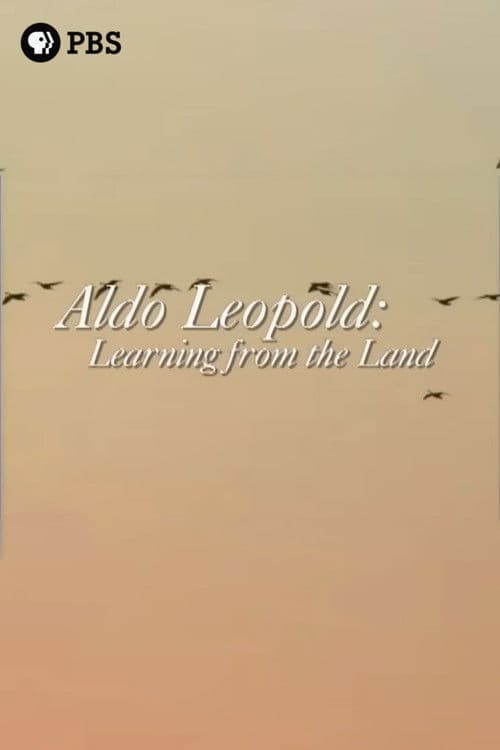 Aldo Leopold: Learning from the Land