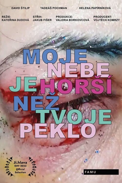 Moje nebe je horší než tvoje peklo
