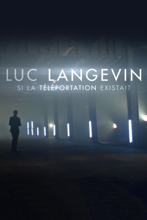 Luc Langevin : Si la téléportation existait