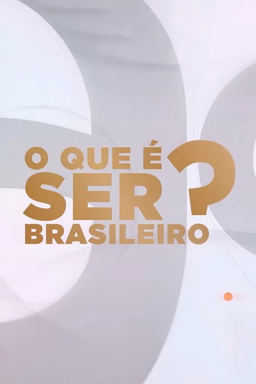 O Que É Ser Brasileiro?