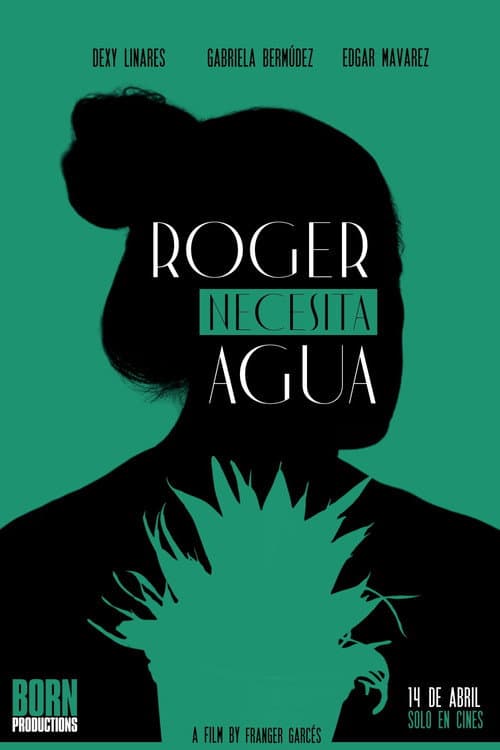 ROGER NECESITA AGUA