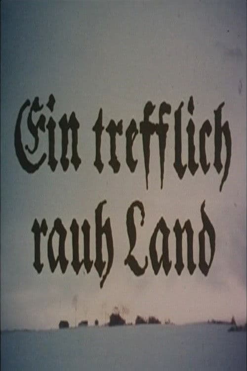 Ein trefflich rauh' Land