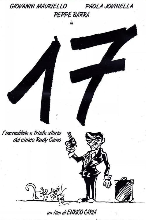 17 ovvero l'incredibile e triste storia del cinico Rudy Caino