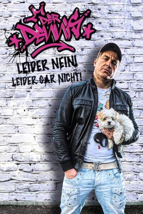 Der Dennis - Leider Nein! Leider Gar Nicht!