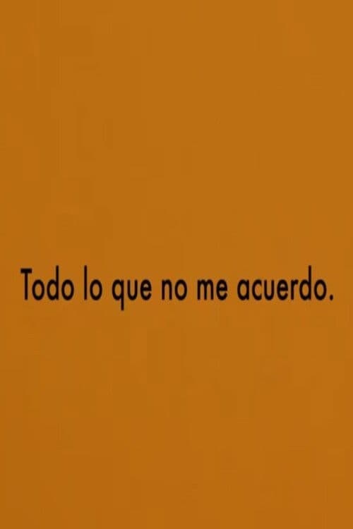 Todo lo que no me acuerdo