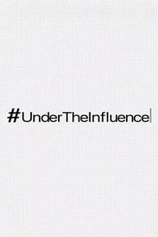 #UnderTheInfluence