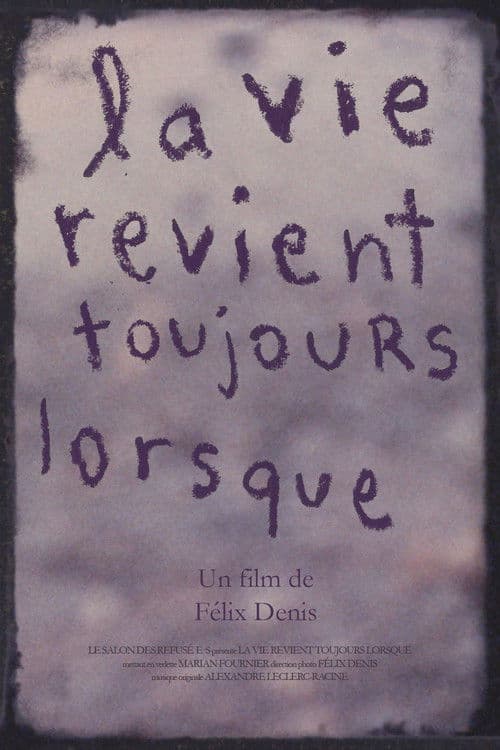 La vie revient toujours lorsque