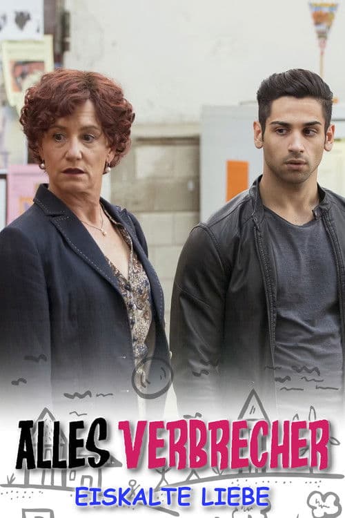 Alles Verbrecher: Eiskalte Liebe