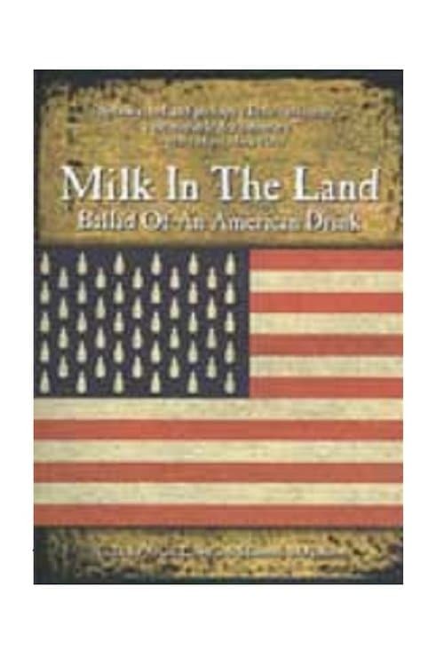 Milk in the Land: Ballad of an American Drink