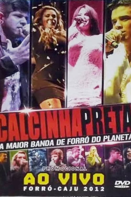 Calcinha Preta - Ao Vivo no Forró Caju 2012