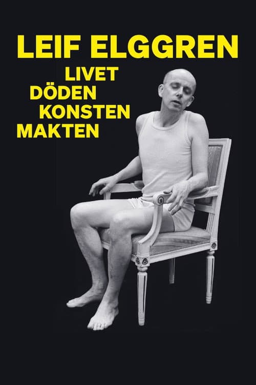 Leif Elggren – livet, döden, konsten, makten