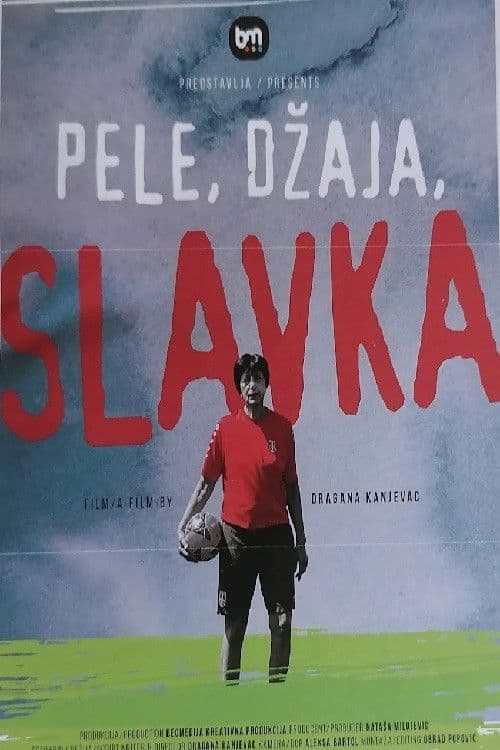 Pele, Džaja, Slavka