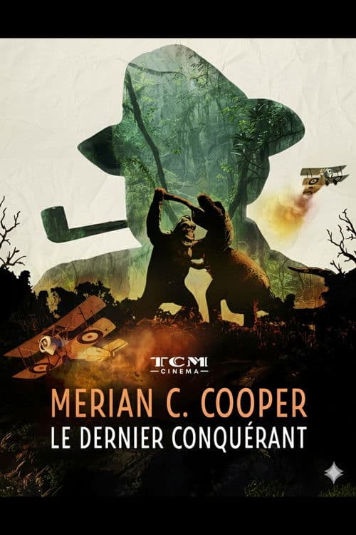 Merian C. Cooper, le dernier conquérant