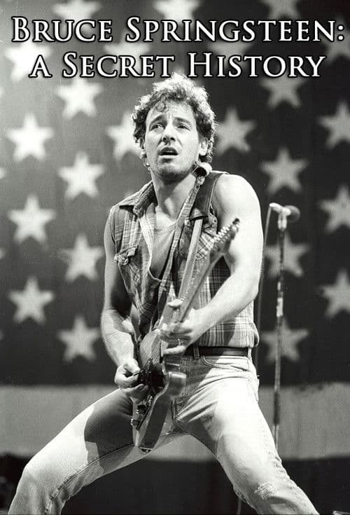 Bruce Springsteen: A Secret History