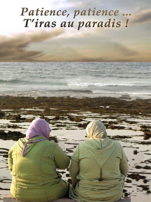 Patience, patience, t'iras au paradis!