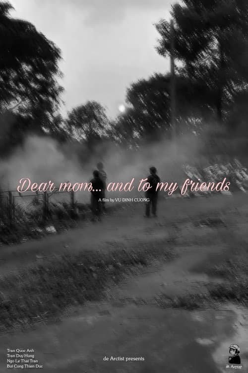 Dear mom... and to my friends