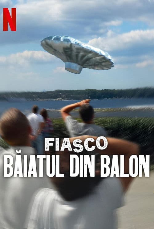 Fiasco: Băiatul din balon