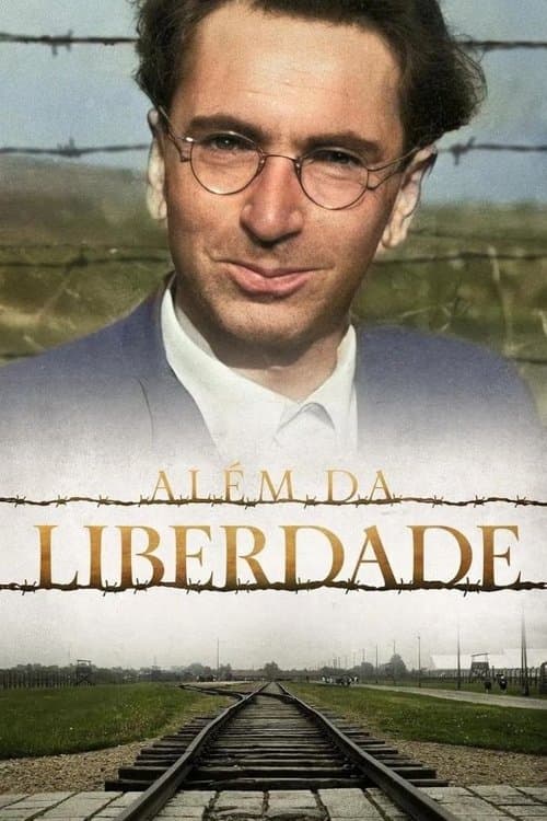 Além da Liberdade — A Vida de Viktor Frankl