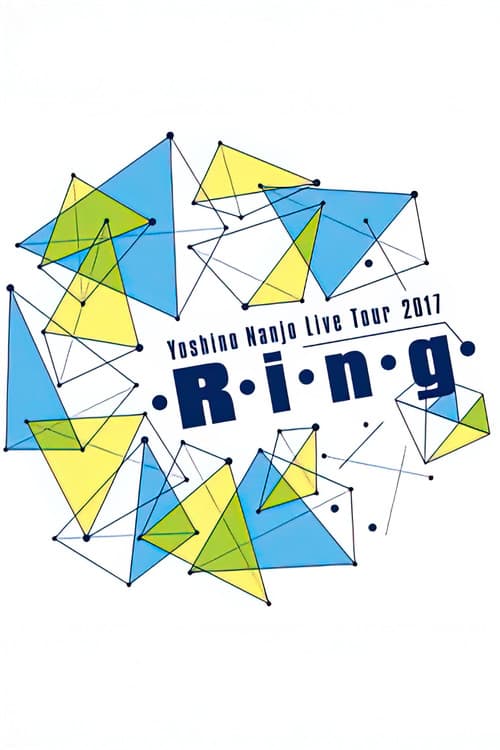 南條愛乃 - Yoshino Nanjo Live Tour 2017 <・R・i・n・g・>