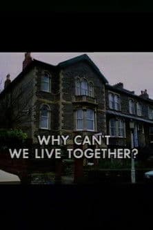 Why Can't We Live Together?