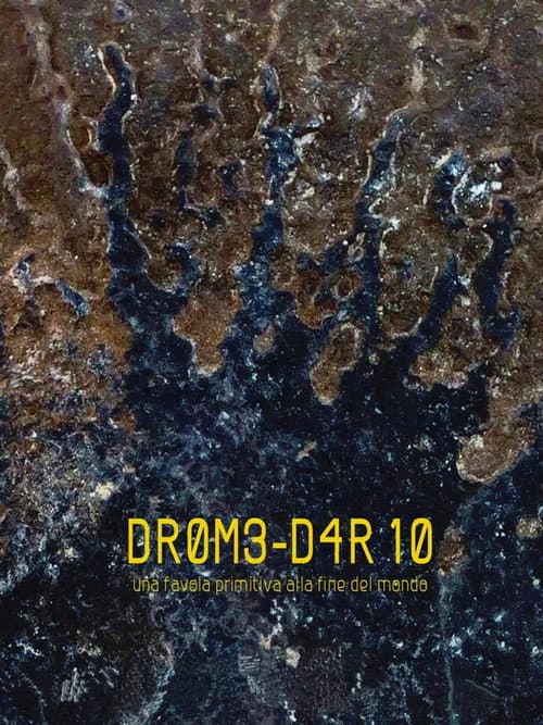 DR0M3-D4R10: una favola primitiva alla fine del mondo