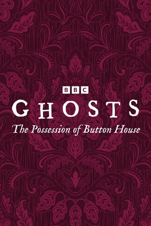 Ghosts: The Possession of Button House