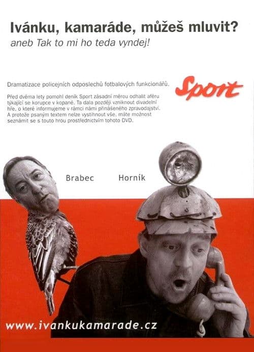 Ivánku, kamaráde, můžeš mluvit?