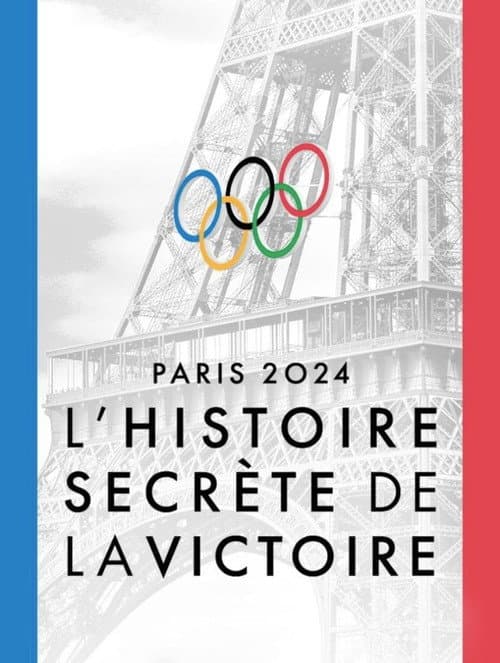 Paris 2024, l'histoire secrète de la victoire