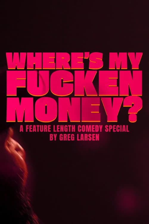 Greg Larsen: Where's My Fucken Money?