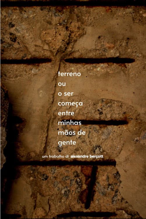 Terreno ou O Ser Começa Entre as Minhas Mãos de Gente
