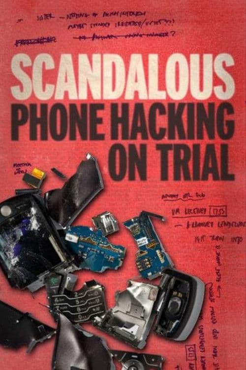 Scandalous: Phone Hacking on Trial