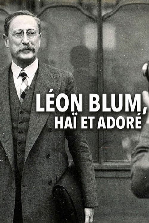 Léon Blum, haï et adoré