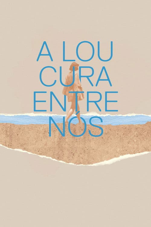 A Loucura Entre Nós