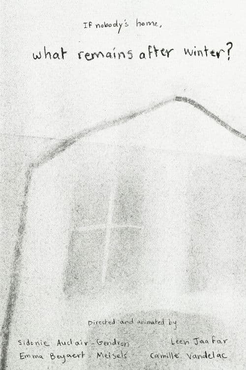 If nobody's home, what remains after winter?