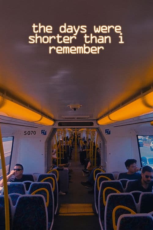 the days were shorter than i remember