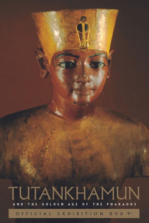 Tutankhamun and the Golden Age of the Pharaohs