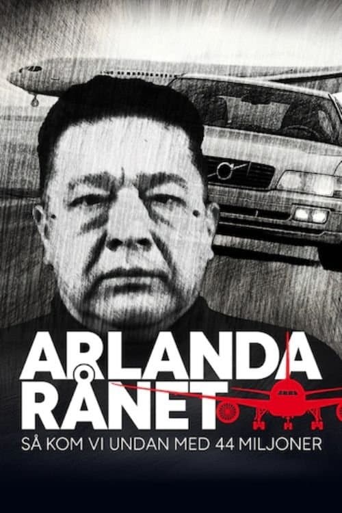 Arlandarånet - Så kom vi undan med 44 miljoner