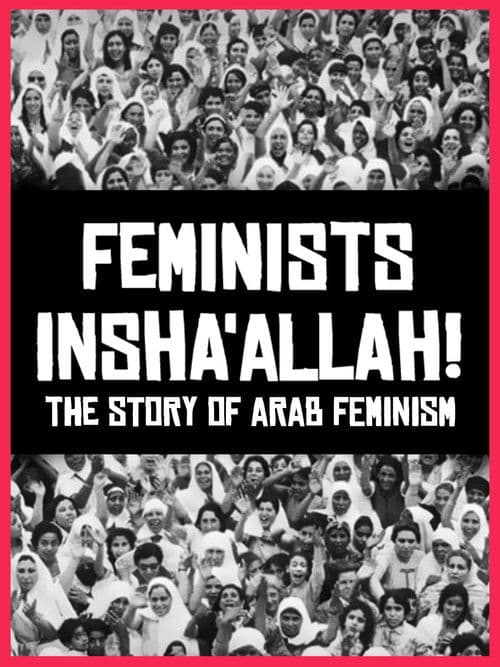 La révolution des femmes, un siècle de féminisme arabe