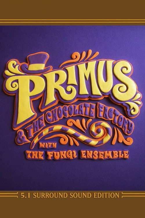 Primus: Primus & the Chocolate Factory with the Fungi Ensemble