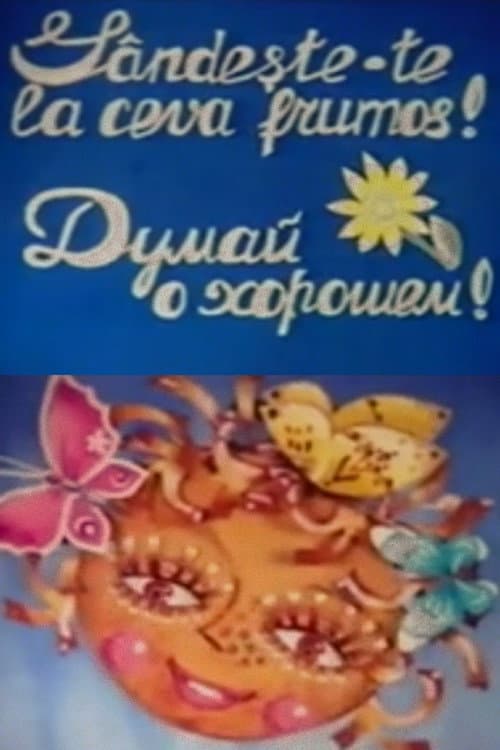 Gândeşte-te la ceva frumos!