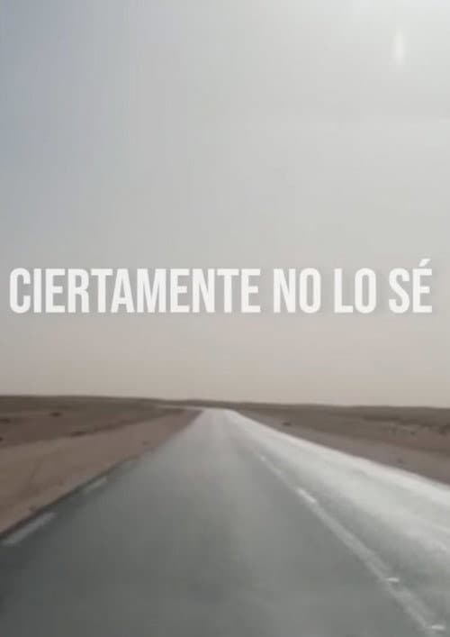 Ciertamente no lo sé